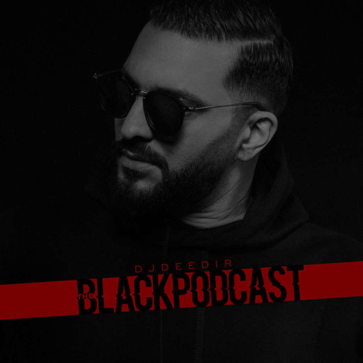 DJ DEEDIR - THE BLACKPODCAST E01
