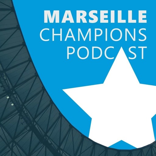 Marseille Champions Podcast