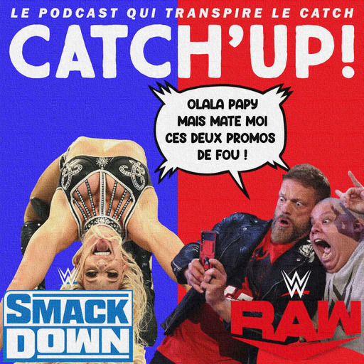 Super Catch'up! WWE Smackdown + Raw du 3/6 février 2023 — Une histoire de promos