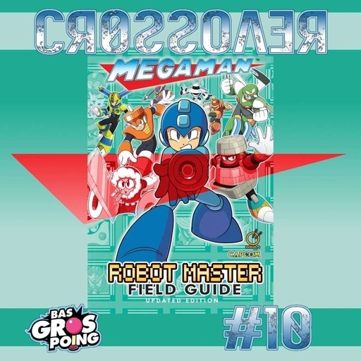 CrossOver #10 : Mega Man - Robot Master Field Guide