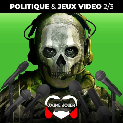 #108 POLITIQUE ET JEUX VIDEO 02