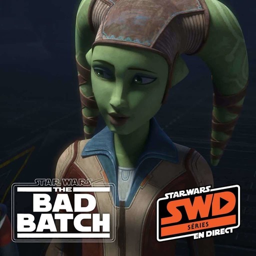 SWD S�ries - The Bad Batch S1E11-13 - La jeune Syndulla