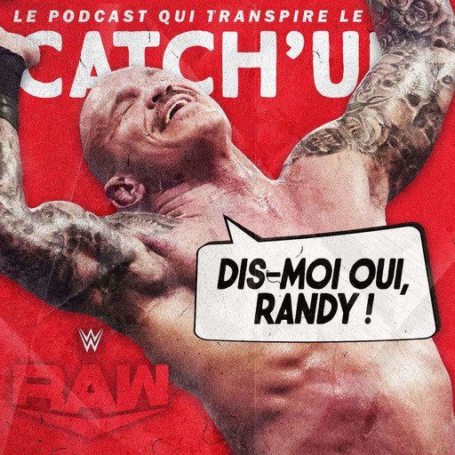 Catch'up! WWE Raw du 25 avril 2022 — Ici c'est Randy !