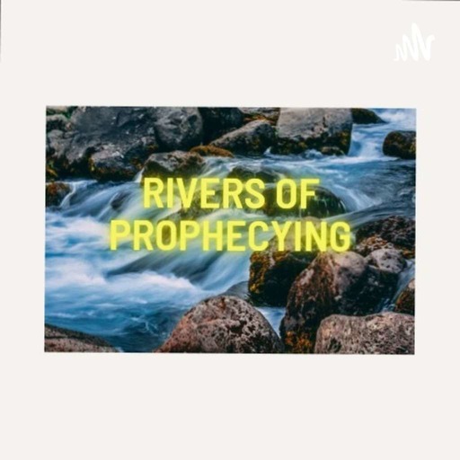 Rivers of Prophecying