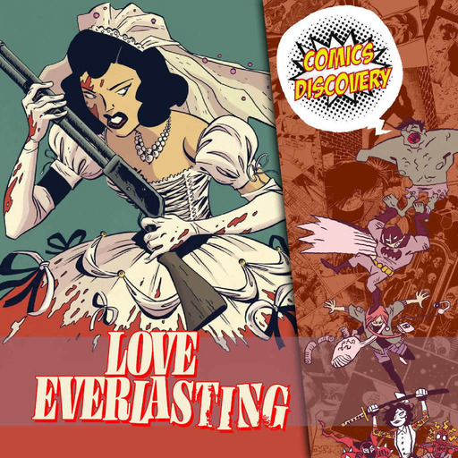 Love Everlasting  [ComicsDiscovery : S08E27]