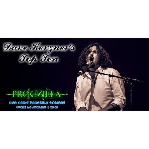 Live From Progzilla Towers - Edition 270 - Dave Kerzner's Top Ten