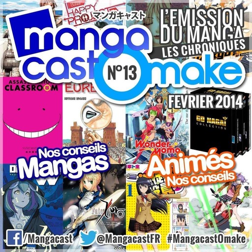 Mangacast Omake N°13 – Février 2014 : les chroniques manga et animés