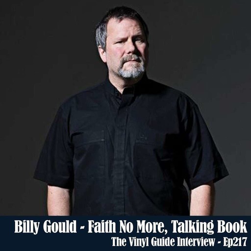 Ep217: Billy Gould of Faith No More, Talking Book