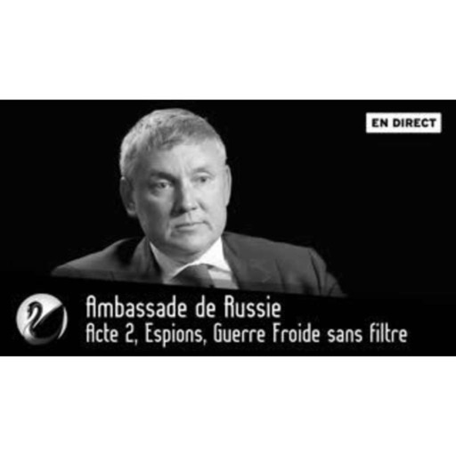 Ambassade de Russie : Acte 2, Espions, Guerre Froide sans filtre