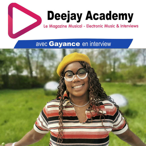 DeeJay Academy - Saison 2021/2022 - Episode 35 [Interview : Gayance]