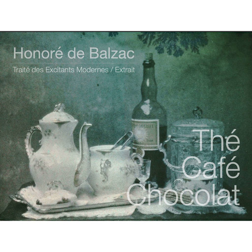 Thé, Café, Chocolat / H. de Balzac  /1839