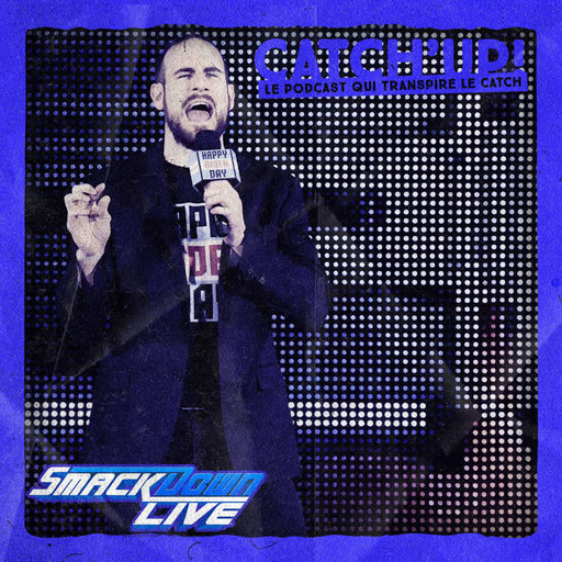 Catch'up! WWE Smackdown Live - Que s'est-il passé à Milwaukee (25/09/18) Analyse de Catchup