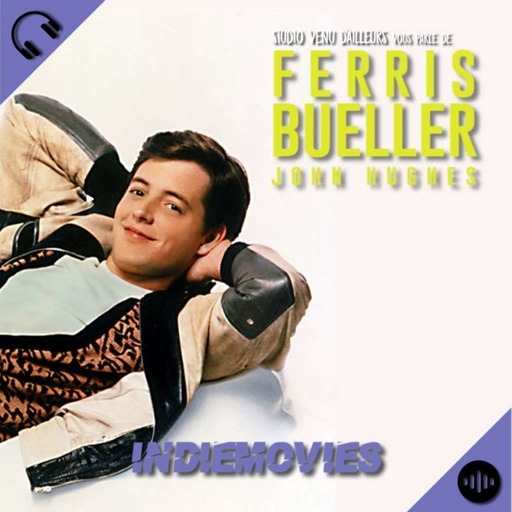 #16 INDIEMOVIE : FERRIS BUELLER