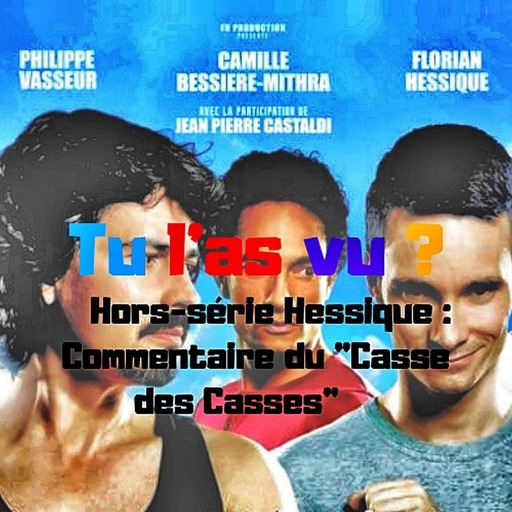 25 - Commentaire audio Le Casse des Casses ( de Florian Hessique )