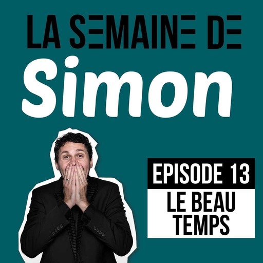 La semaine de Simon #13 : Le beau temps 