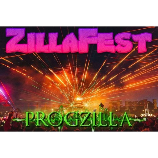 Live From Progzilla Towers - ZillaFest - Edition 242