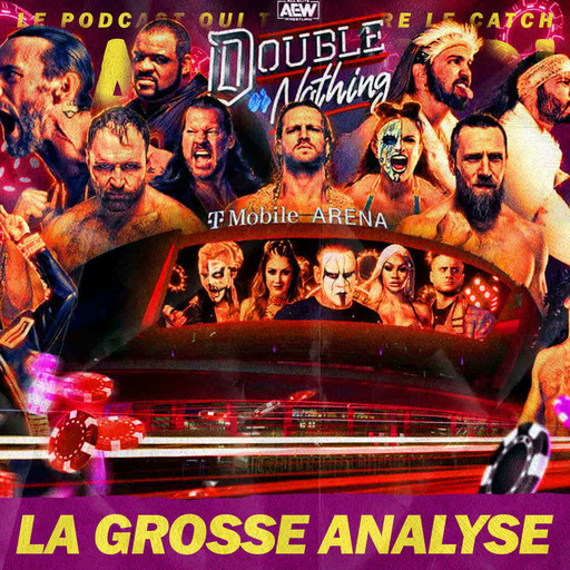 Catch'up! AEW Double or Nothing 2022  — La Grosse Analyse