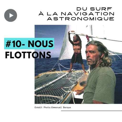 #10- Nous Flottons! - Du surf à la navigation astronomique avec Emmanuel Berque
