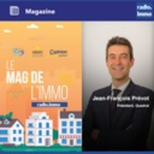Mag de l'Immo - Jean-François PREVOT, QUADRAL - Mag de l'Immo