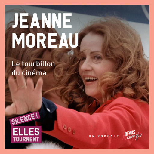 Jeanne Moreau, le tourbillon du cinéma