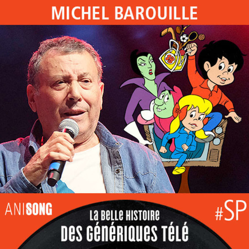 La Belle Histoire des Génériques Télé #SP | Michel Barouille