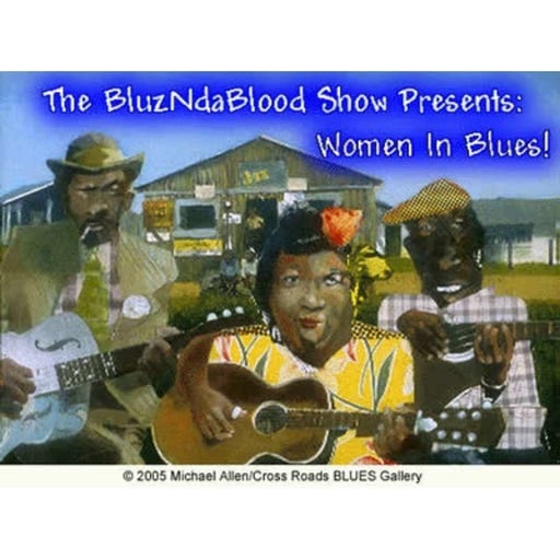 The BluzNdaBlood Show #93, Women In Blues!