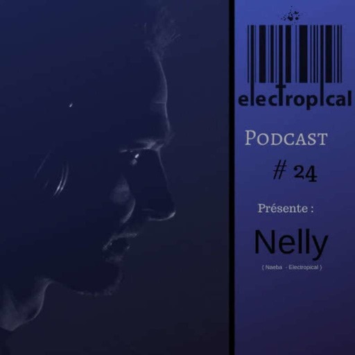 Electropical record Podcast #24 - Nelly