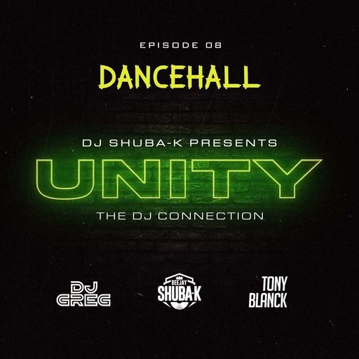 UNITY EP 08 - DANCEHALL Feat Dj Greg & Tony Blanck