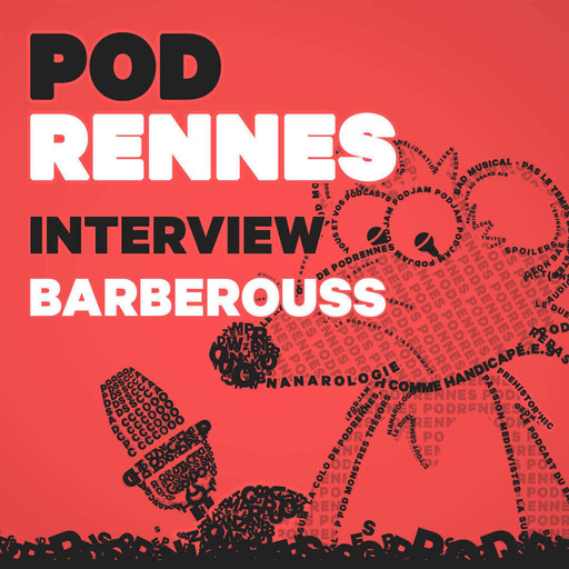 Interview : Barberouss - PodRennes 2024
