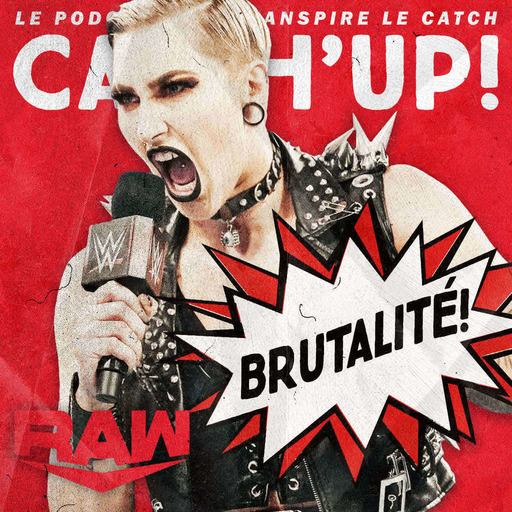 Catch'up! WWE Raw du 22 mars 2021 — La talentueuse Madame Ripley