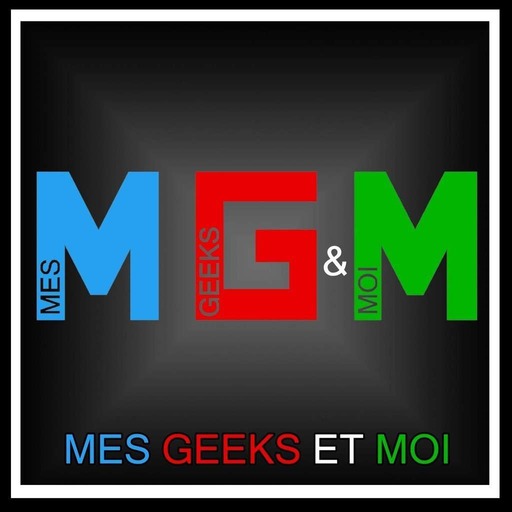 #01 Mes Geeks et Moi  - Le Pilote