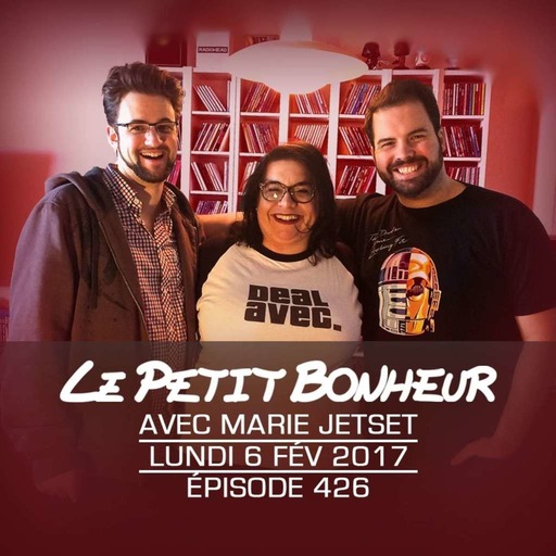 LPB #426 - Marie JetSet - Lun - On change Facebook et on jase des Cités d’Or