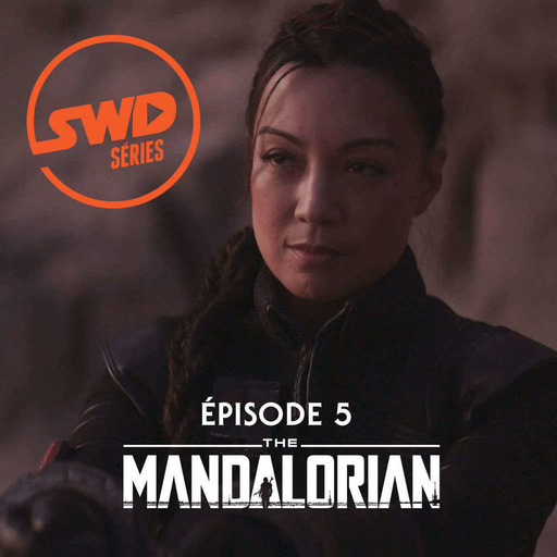 SWD Séries #8 - The Mandalorian S1 épisode 5