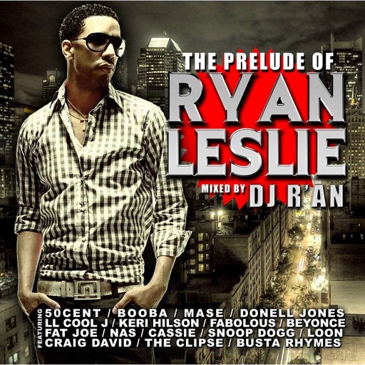 THE PRELUDE OF RYAN LESLIE by Dj R'AN
