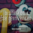 Hollywood Zbeul - Saison 1, épisode 10 : Disney doit se réinventer