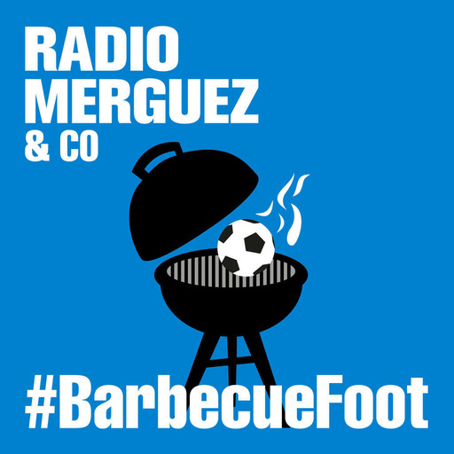 #BarbecueFoot 13/07/22 | Spécial football féminin - Euro 2022 : les Bleues sereines dans leur poule