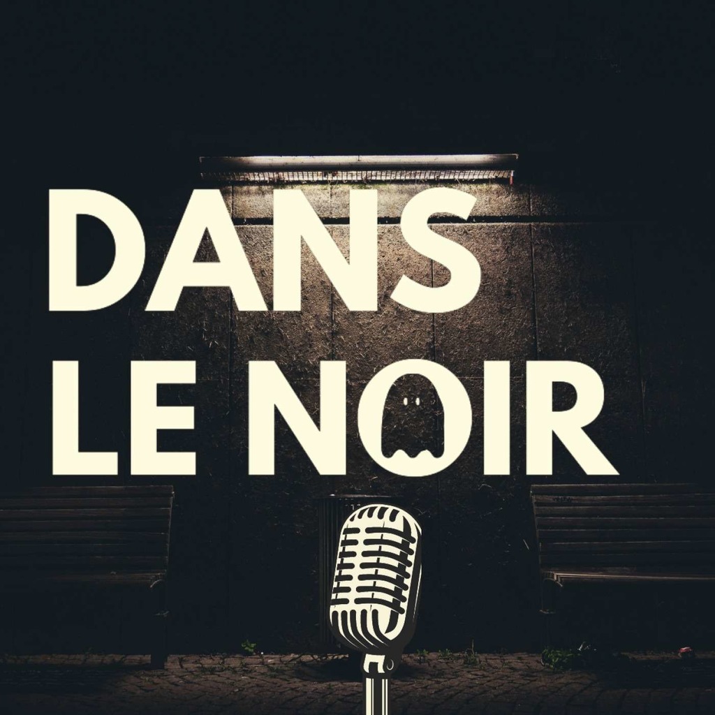 Dans Le Noir | Podcast Horreur