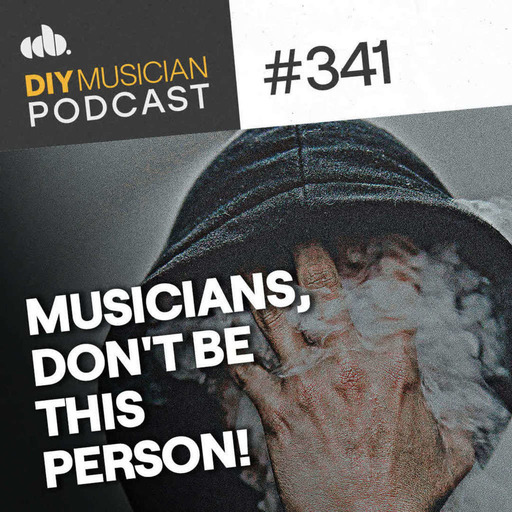 #341: Musicians, Don't Be THIS Person!