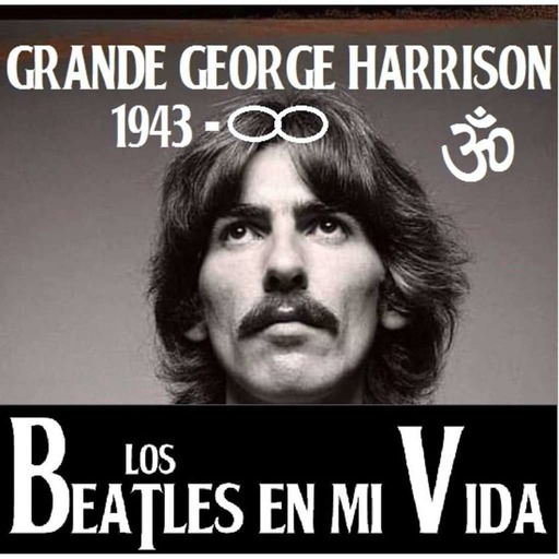 Los Beatles en mi Vida Noviembre  Aniversaio Luctuoso #17 George Harrison 2018