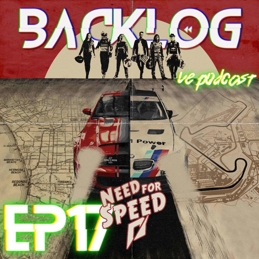 Backlog Episode 17 - Vroum Vroum Vol 3 - L'itinéraire Bis par Need for Speed [The Run / Shift]