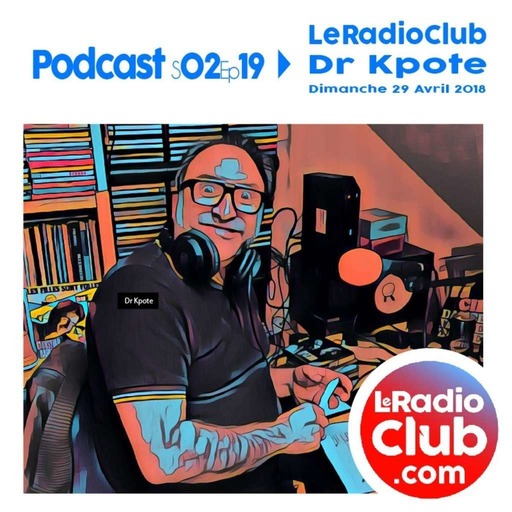 S02Ep18 By LeRadioClub avec Dr Kpote