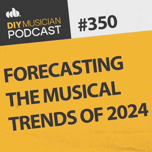 #350: Forecasting the Musical Trends of 2024