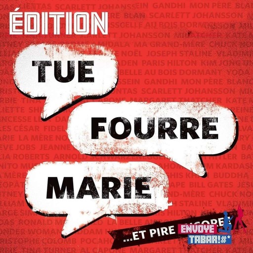 Épisode 35 – Édition Tue, Marie, Fourre