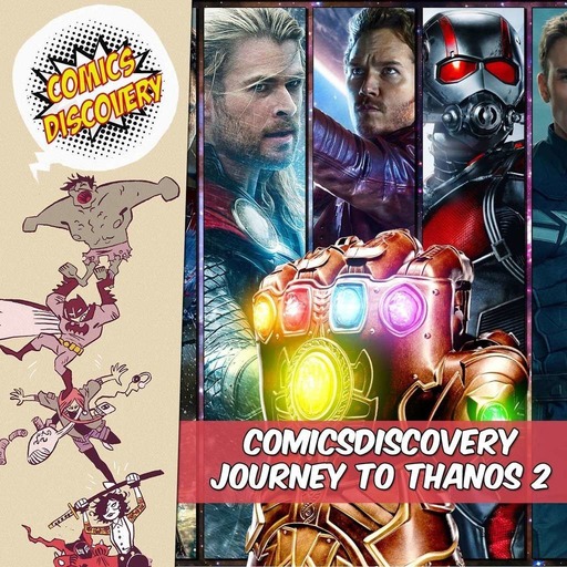ComicsDiscovery S2Bonus Journey To Thanos : Phase 2