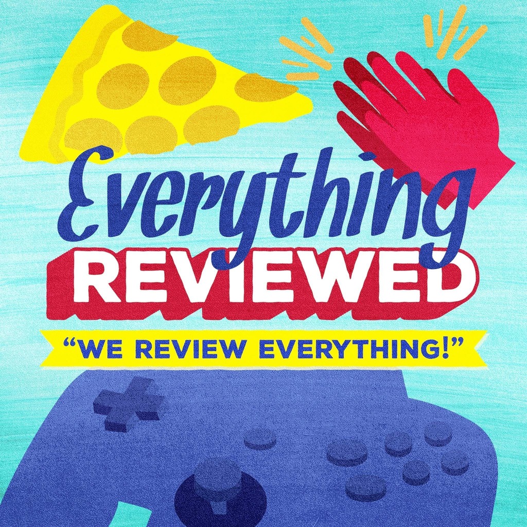 Everything Reviewed
