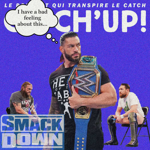 Catch'up! WWE Smackdown du 26 mars 2021 —  Trois hommes et un coup d'chaise