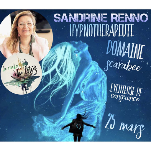 La Radio Du Lotus 849 Hypnothérapie & Le Domaine Scarabée - Sandrine Renno ( Mickaël ) 