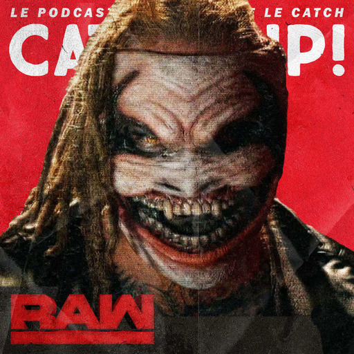 Catch'up! WWE Raw du 13 mai 2019 — Le secret de Bray