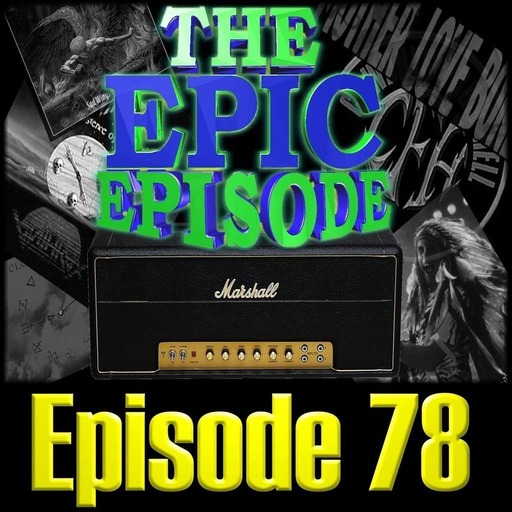 Episode 78 - The EPIC Episode