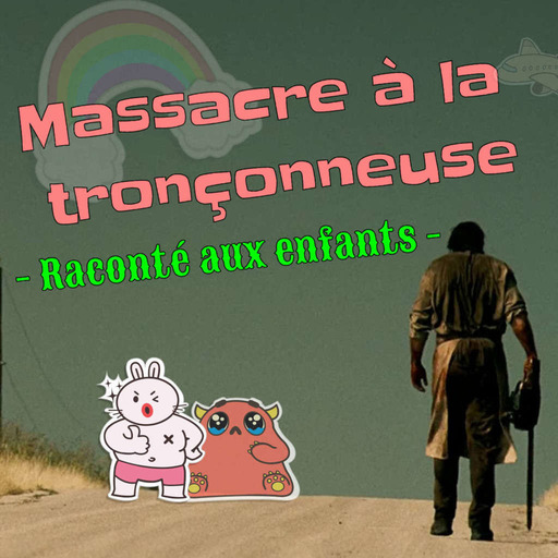 Chez Bibou et Bibounette - Episode 19 Massacre à la tronçonneuse "Raconté aux enfants"